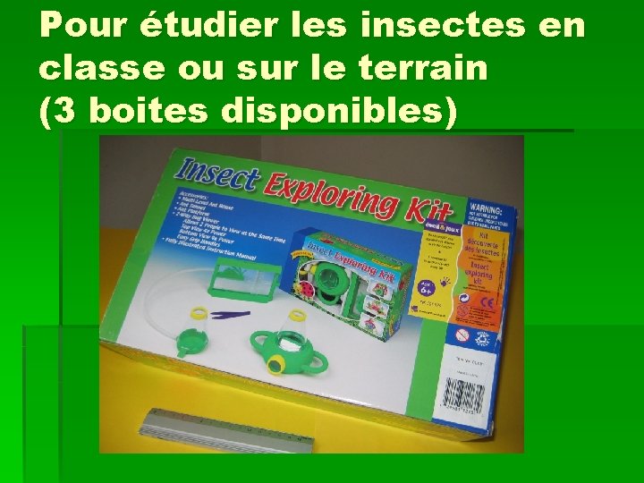 Pour étudier les insectes en classe ou sur le terrain (3 boites disponibles) 