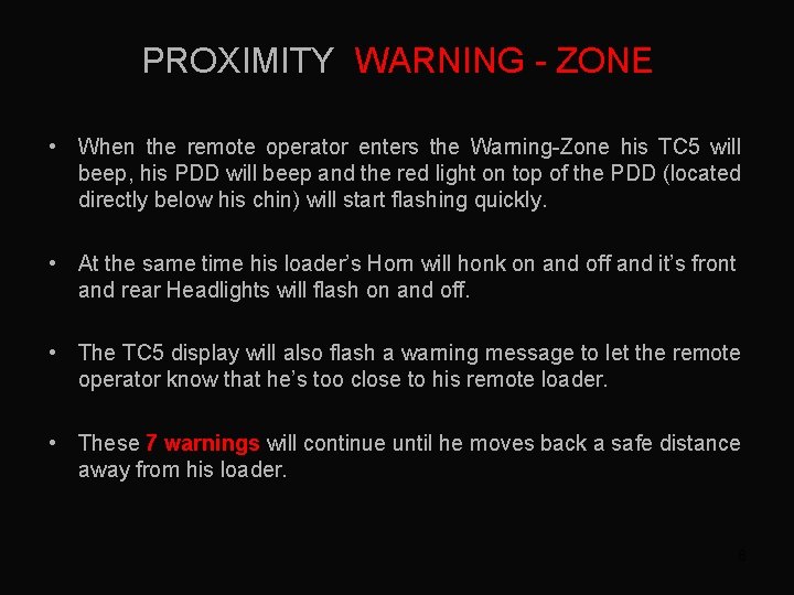 PROXIMITY WARNING - ZONE • When the remote operator enters the Warning-Zone his TC