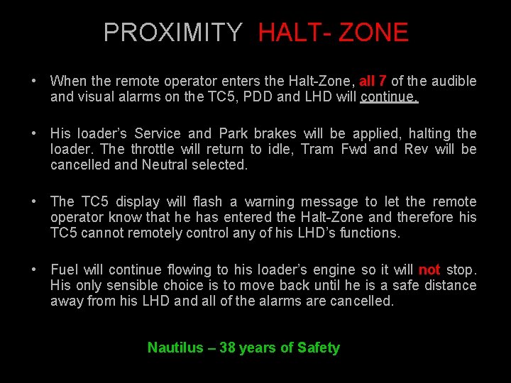 PROXIMITY HALT- ZONE • When the remote operator enters the Halt-Zone, all 7 of