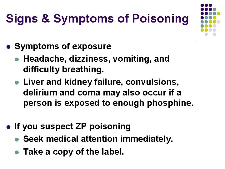 Signs & Symptoms of Poisoning l Symptoms of exposure l Headache, dizziness, vomiting, and