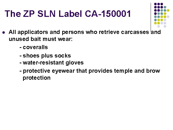 The ZP SLN Label CA-150001 l All applicators and persons who retrieve carcasses and