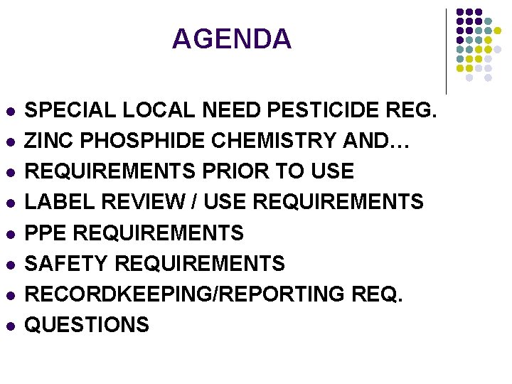 AGENDA l l l l SPECIAL LOCAL NEED PESTICIDE REG. ZINC PHOSPHIDE CHEMISTRY AND…