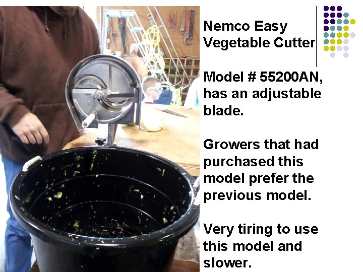 Nemco Easy Vegetable Cutter Model # 55200 AN, has an adjustable blade. Growers that