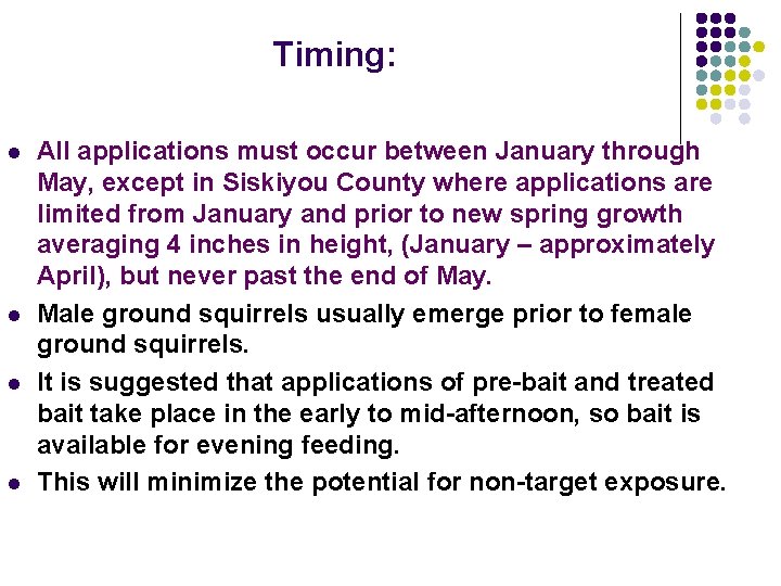 Timing: l l All applications must occur between January through May, except in Siskiyou