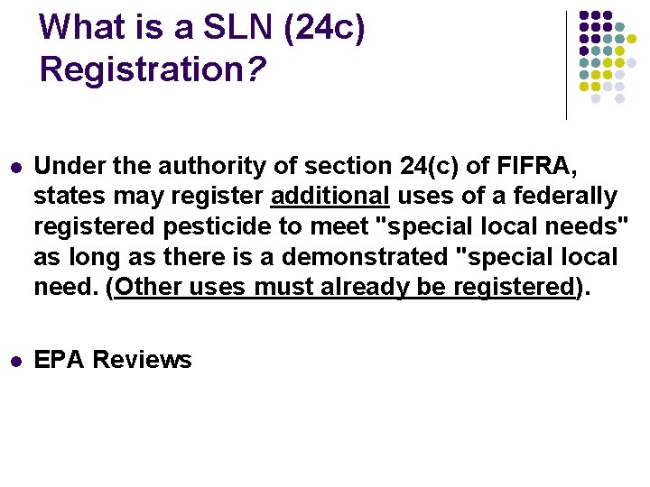 What is a SLN (24 c) Registration? l Under the authority of section 24(c)