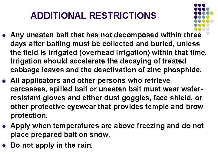 ADDITIONAL RESTRICTIONS l l Any uneaten bait that has not decomposed within three days