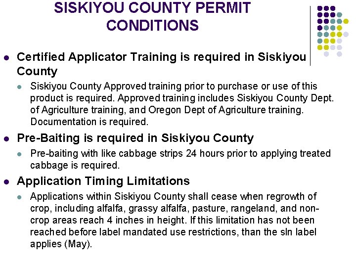 SISKIYOU COUNTY PERMIT CONDITIONS l Certified Applicator Training is required in Siskiyou County l