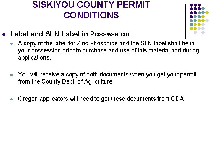 SISKIYOU COUNTY PERMIT CONDITIONS l Label and SLN Label in Possession l A copy