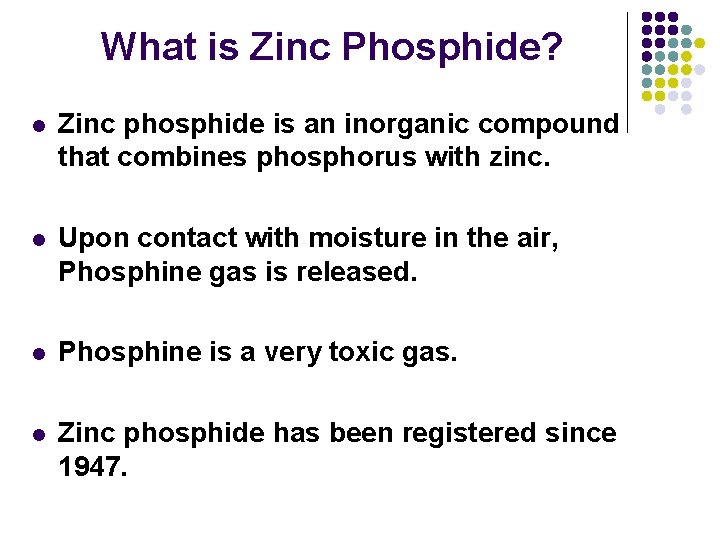 What is Zinc Phosphide? l Zinc phosphide is an inorganic compound that combines phosphorus