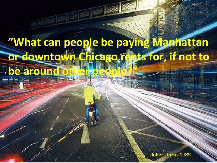 ”What can people be paying Manhattan or downtown Chicago rents for, if not to