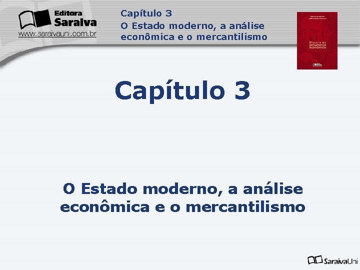 Capítulo 3 O Estado moderno, a análise econômica e o mercantilismo 