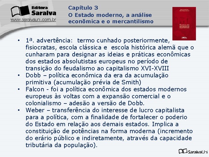 Capítulo 3 O Estado moderno, a análise econômica e o mercantilismo • 1ª. advertência: