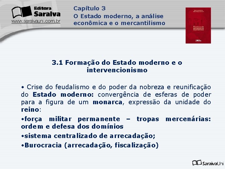Capítulo 3 O Estado moderno, a análise econômica e o mercantilismo 3. 1 Formação Capítulo 3 O Estado moderno, a análise econômica e o mercantilismo 3. 1 Formação