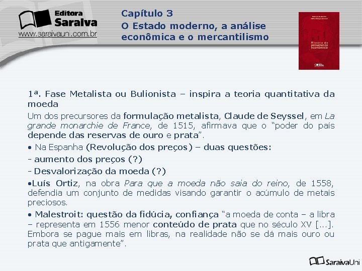 Capítulo 3 O Estado moderno, a análise econômica e o mercantilismo 1ª. Fase Metalista