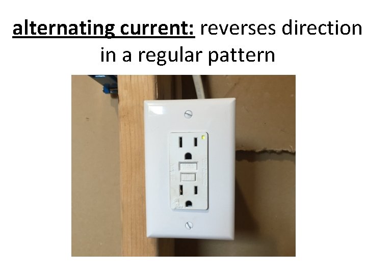 alternating current: reverses direction in a regular pattern 