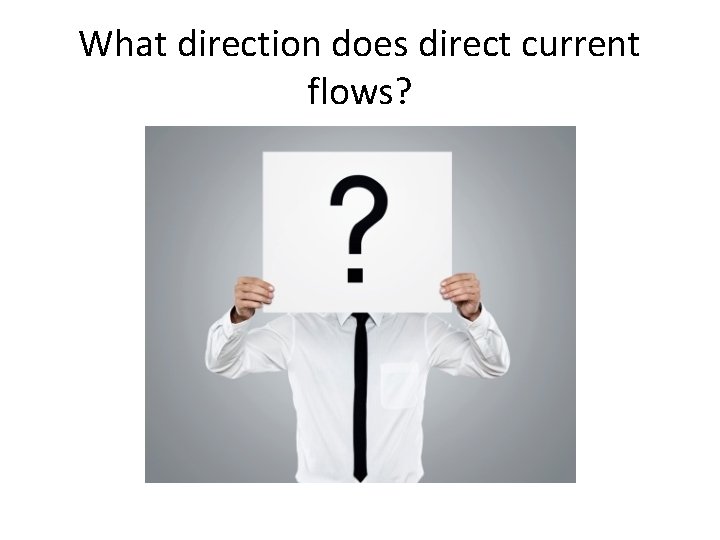 What direction does direct current flows? 