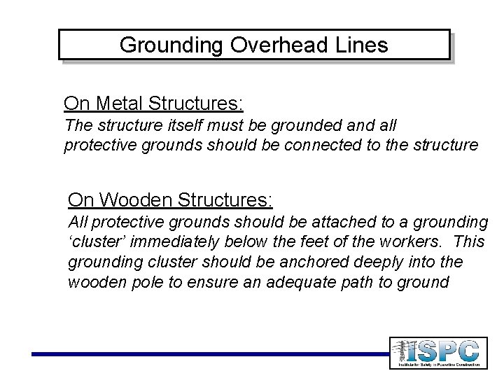 Grounding Overhead Lines On Metal Structures: The structure itself must be grounded and all
