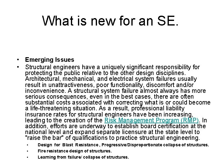What is new for an SE. • Emerging Issues • Structural engineers have a