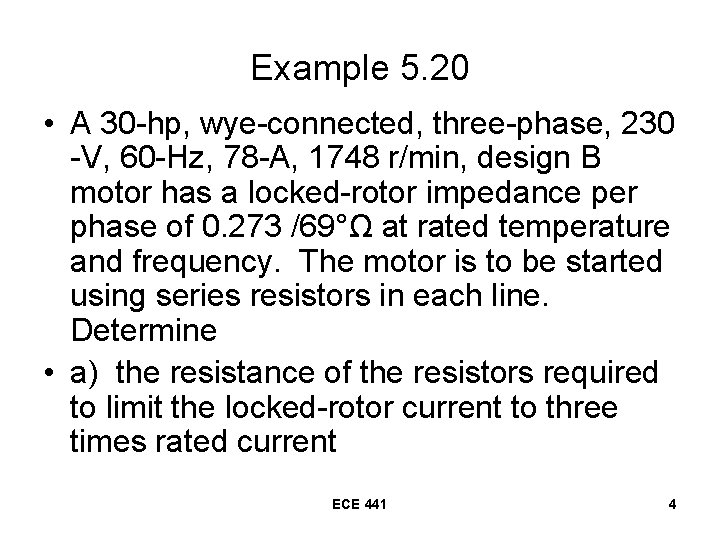 Example 5. 20 • A 30 -hp, wye-connected, three-phase, 230 -V, 60 -Hz, 78