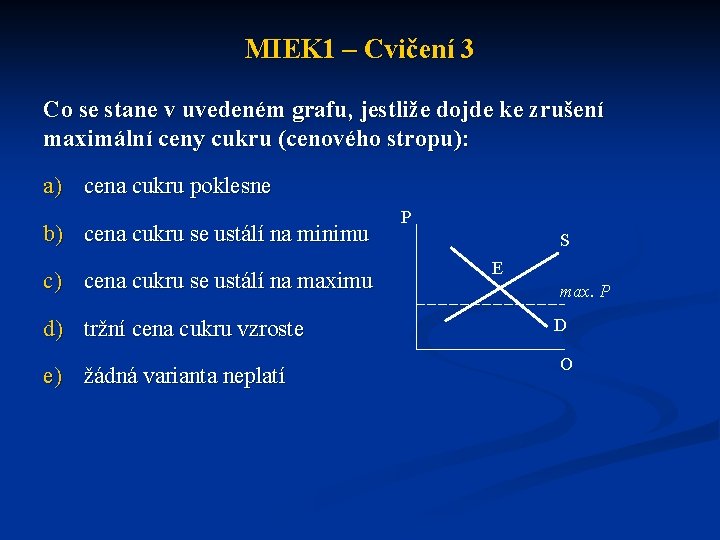 MIEK 1 – Cvičení 3 Co se stane v uvedeném grafu, jestliže dojde ke