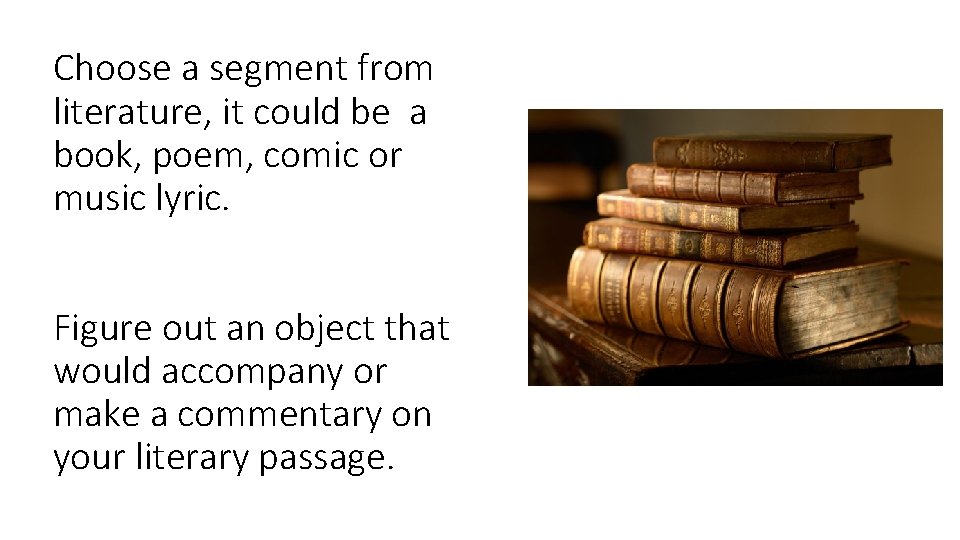 Choose a segment from literature, it could be a book, poem, comic or music Choose a segment from literature, it could be a book, poem, comic or music