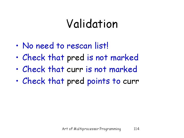 Validation • • No need to rescan list! Check that pred is not marked