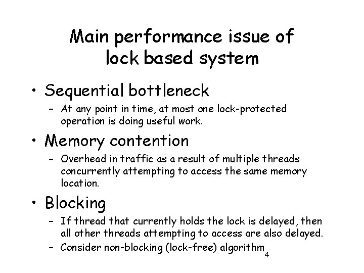 Main performance issue of lock based system • Sequential bottleneck – At any point