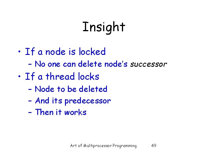 Insight • If a node is locked – No one can delete node’s successor