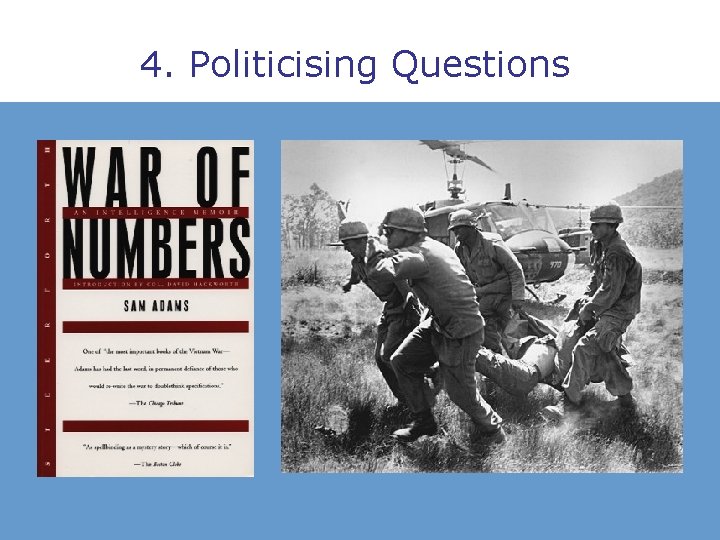 4. Politicising Questions 