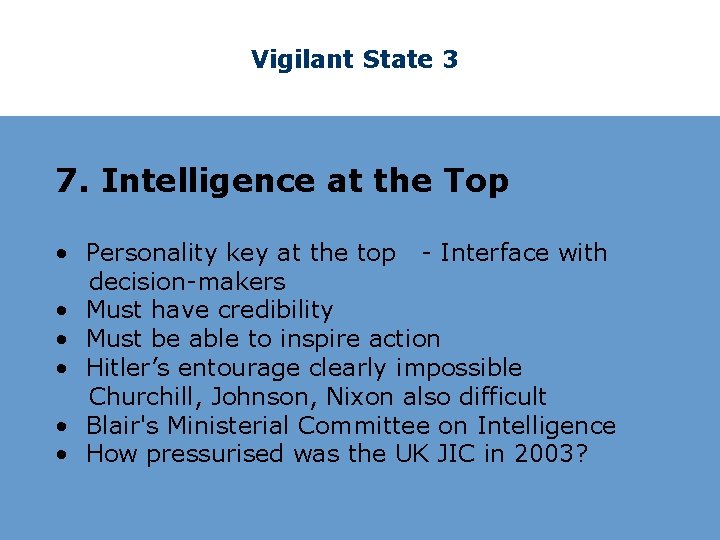 Vigilant State 3 7. Intelligence at the Top • Personality key at the top