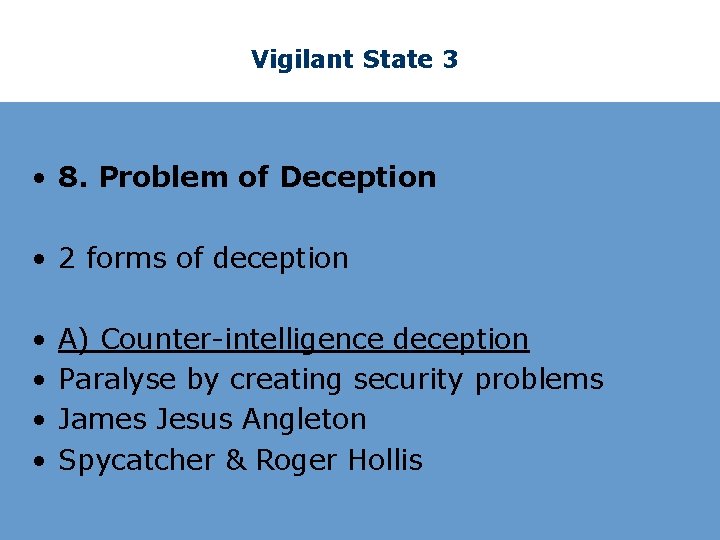 Vigilant State 3 • 8. Problem of Deception • 2 forms of deception •