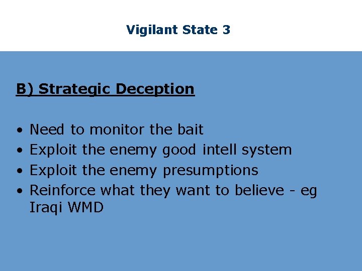 Vigilant State 3 B) Strategic Deception • • Need to monitor the bait Exploit
