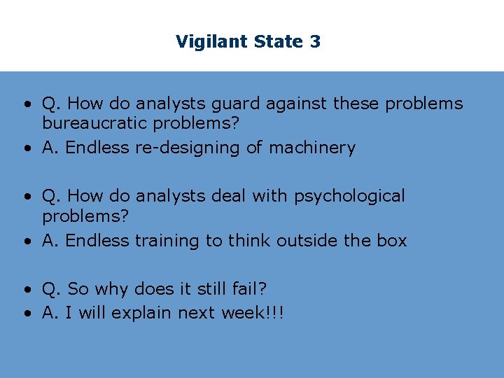 Vigilant State 3 • Q. How do analysts guard against these problems bureaucratic problems?