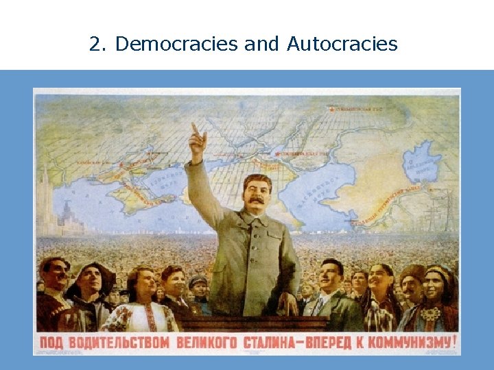 2. Democracies and Autocracies 