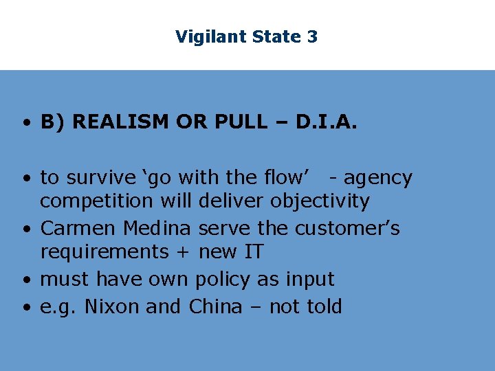 Vigilant State 3 • B) REALISM OR PULL – D. I. A. • to