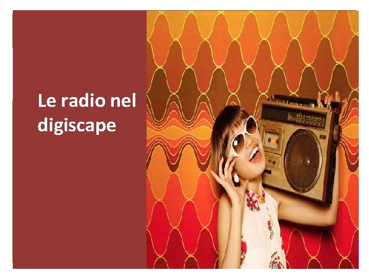 1 Le radio nel digiscape 