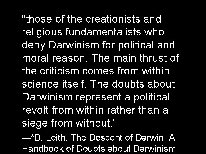 "those of the creationists and religious fundamentalists who deny Darwinism for political and moral