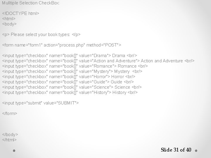 Mulltiple Selection Check. Box: <!DOCTYPE html> <body> <p> Please select your book types: </p>