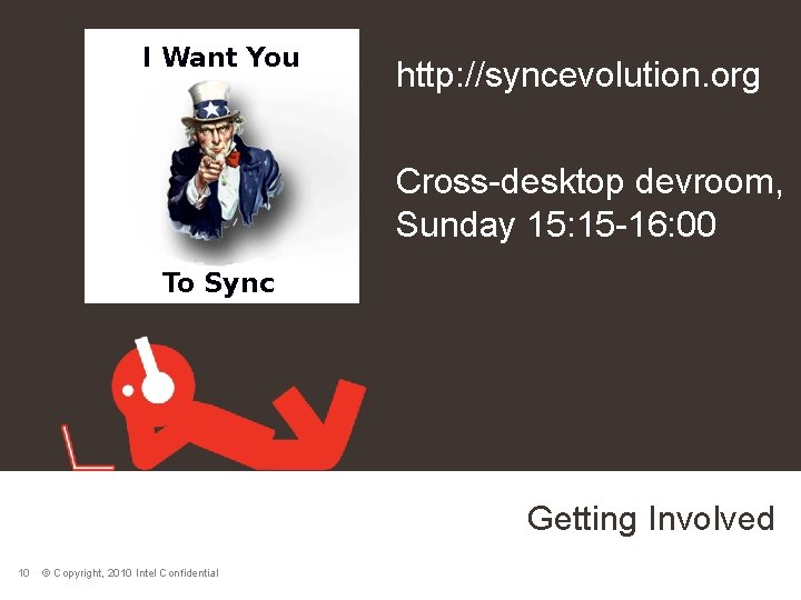 http: //syncevolution. org Cross-desktop devroom, Sunday 15: 15 -16: 00 Getting Involved 10 ©