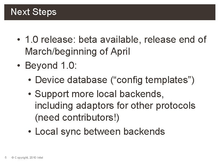 Next Steps • 1. 0 release: beta available, release end of March/beginning of April