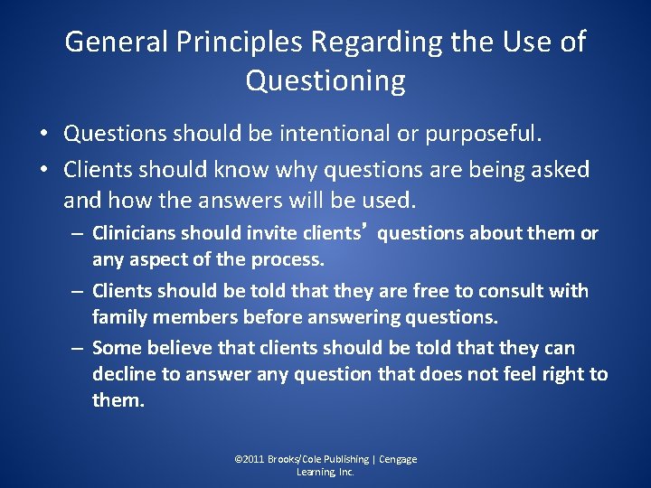 General Principles Regarding the Use of Questioning • Questions should be intentional or purposeful.