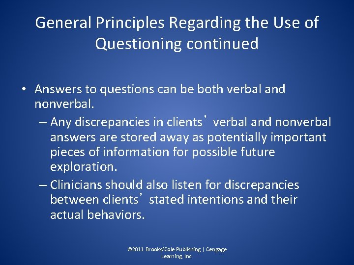 General Principles Regarding the Use of Questioning continued • Answers to questions can be