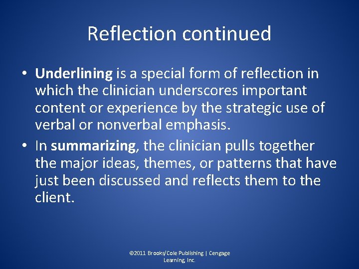 Reflection continued • Underlining is a special form of reflection in which the clinician