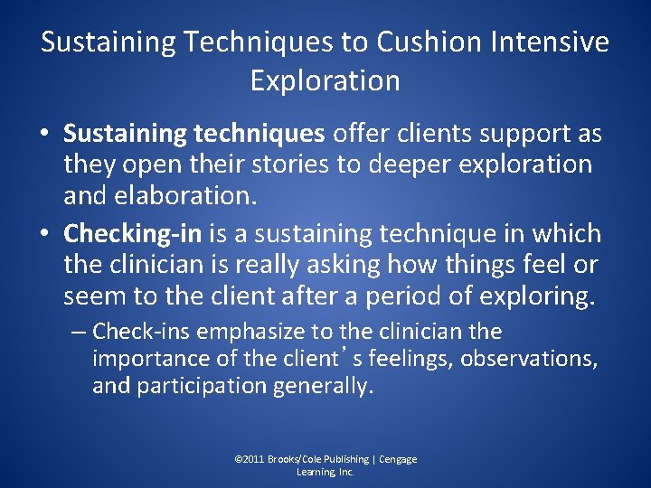 Sustaining Techniques to Cushion Intensive Exploration • Sustaining techniques offer clients support as they