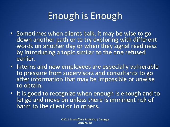 Enough is Enough • Sometimes when clients balk, it may be wise to go