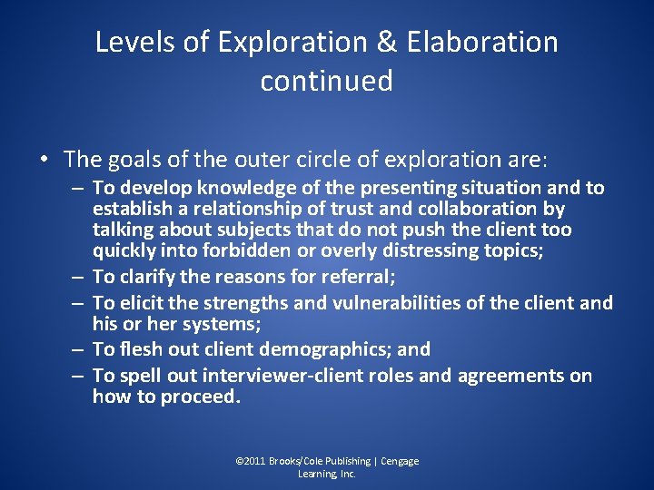 Levels of Exploration & Elaboration continued • The goals of the outer circle of