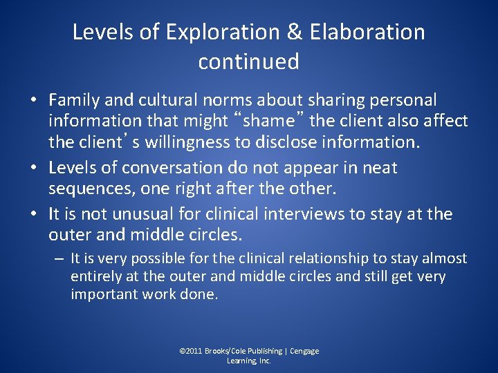 Levels of Exploration & Elaboration continued • Family and cultural norms about sharing personal