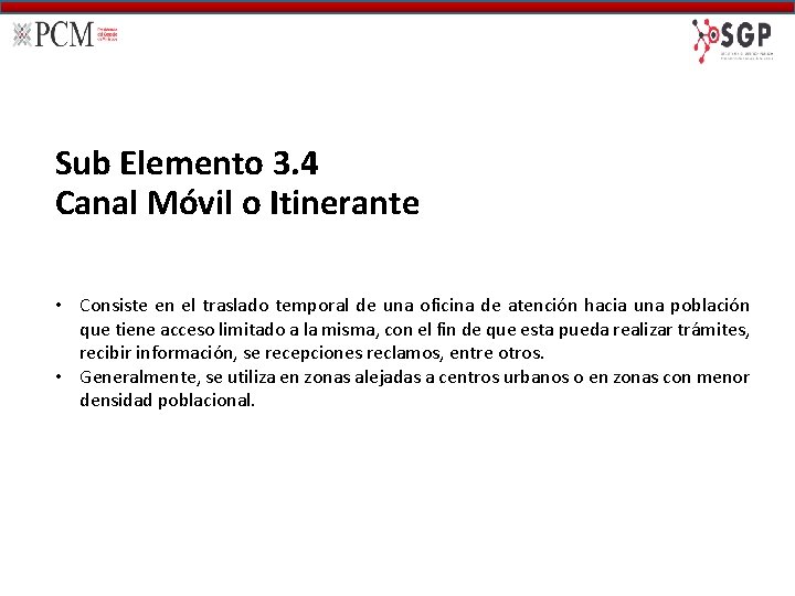Sub Elemento 3. 4 Canal Móvil o Itinerante • Consiste en el traslado temporal
