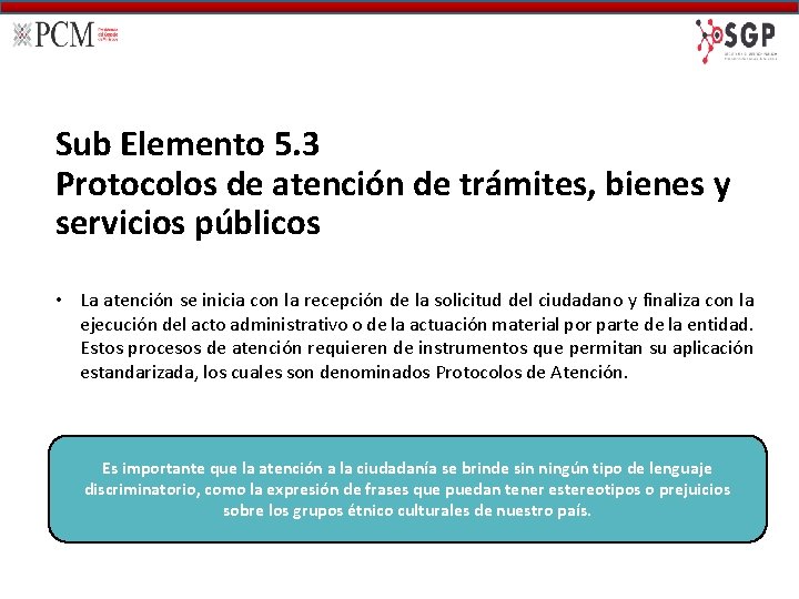 Sub Elemento 5. 3 Protocolos de atención de trámites, bienes y servicios públicos •