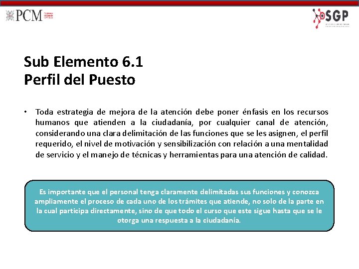 Sub Elemento 6. 1 Perfil del Puesto • Toda estrategia de mejora de la